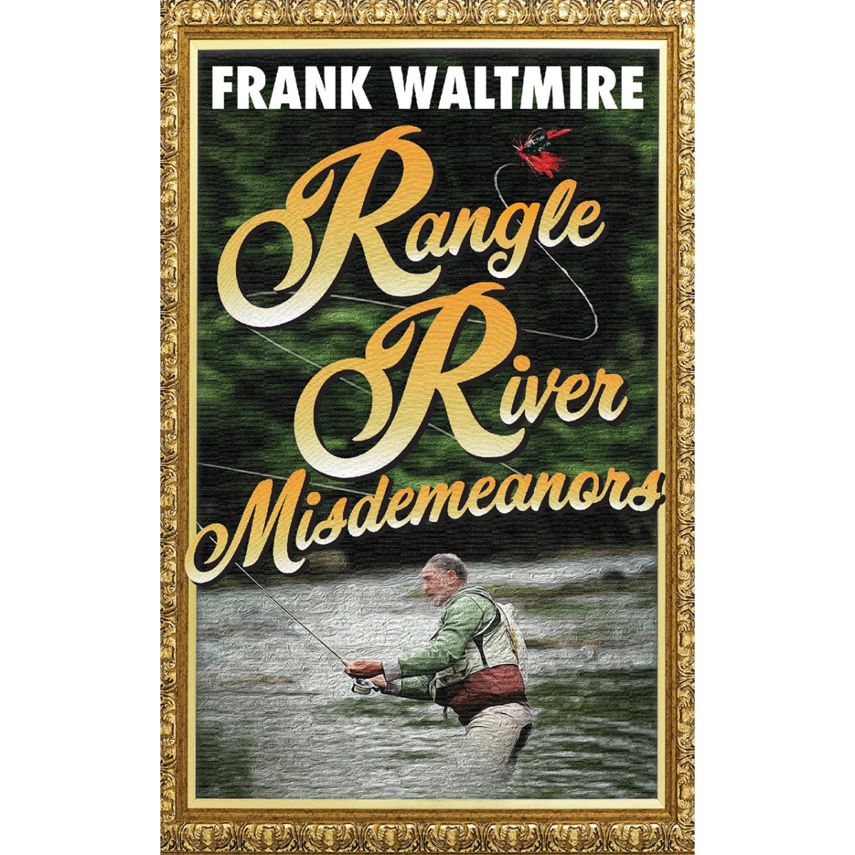 Rangle River Misdemeanors by Frank Waltmire